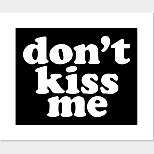 Don't Kiss Me Social Distancing Expert Posters and Art